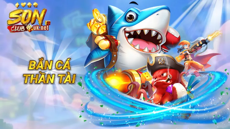 Bắn Cá Thần Tài