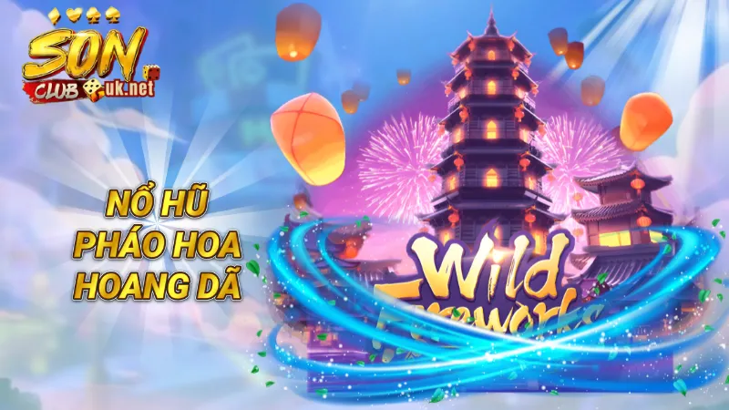 Nổ hũ pháo hoa hoang dã